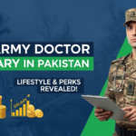 How Much Do Army Doctors Earn in Pakistan and Their Lifestyle?